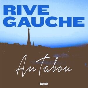 Rive Gauche – Au Tabou